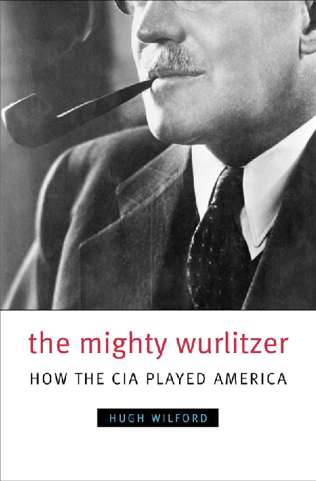 The mighty Wurlitzer: How the CIA Played America.pdf